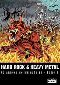 HARD ROCK & HEAVY METAL 40 années de purgatoire - Tome 2