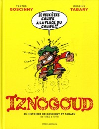Iznogoud - Intégrale - 25 histoires de Goscinny et Tabary de 1962 à 1978