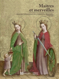 Maitres et merveilles - peintures germaniques des collections francaises (1370-1530)