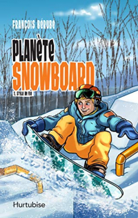 Planète snowboard - Tome 1: Style de vie