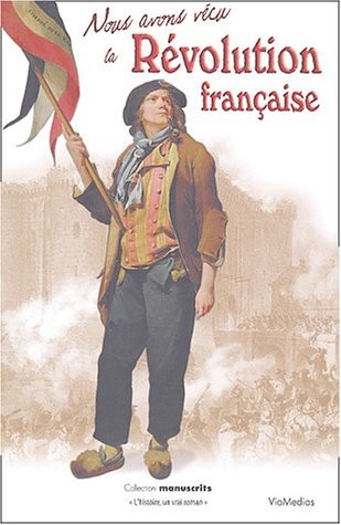 Nous avons vécu la Révolution française