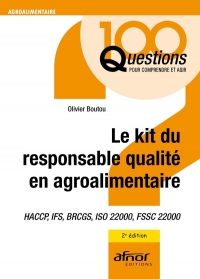 Le kit du responsable qualité en agroalimentaire: HACCP, IFS, BRCGS, ISO 22000, FSSC 22000 - 2e édition