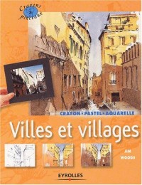 Villes et Villages : Crayon - Pastel - Aquarelle