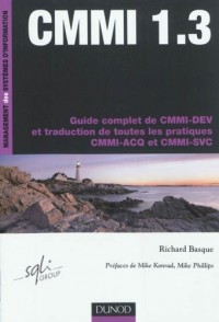 CMMI 1.3 - Guide complet de CMMI-DEV et traduction de toutes les pratiques CMMI-ACQ et CMMI-SVC