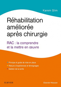 Réhabilitation améliorée après chirurgie: RAC : la comprendre et la mettre en oeuvre