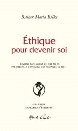 Éthique pour devenir soi: « Deviens patiemment ce que tu es par fidélité à l'invisible qui travaille en toi »