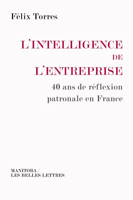 L'Intelligence de l'entreprise: 40 ans de réflexion patronale en France