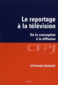Le reportage à la télévision : De la conception à la diffusion
