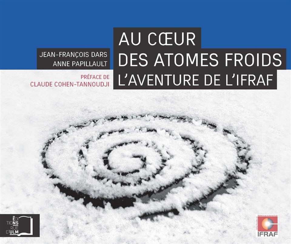 Au coeur des atomes froids : L'aventure de l'IFRAF