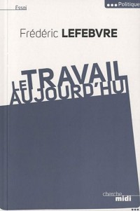 Le travail, aujourd'hui