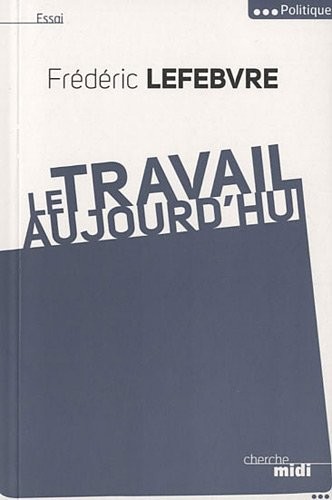 Le travail, aujourd'hui