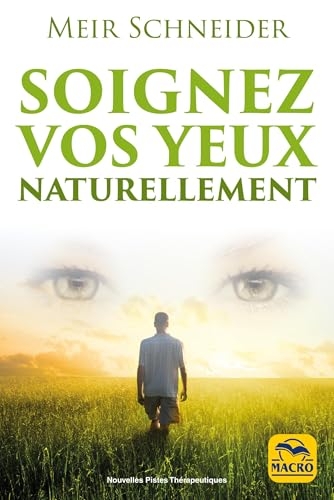 Soignez vos yeux naturellement: Avec des exercices illustrés