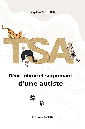 T.S.A.: Récit intime et inattendu d’une autiste