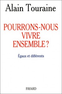 Pourrons-nous vivre ensemble ? égaux et différents