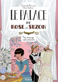 Le Palace de Rose et Suzon - un Mariage Extraordinaire