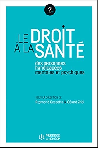 Le droit à la santé des personnes handicapées mentales et psychiques: Le rôle des établissements et services sociaux et médico-sociaux