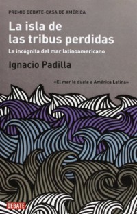 La isla de las tribus perdidas / The island of the lost tribes: La Incógnita Del Mar Latinoamericano