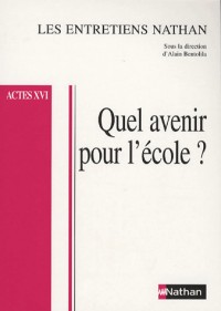 Quel avenir pour l'école ? : Entre passéisme nostalgique et utopie moderniste