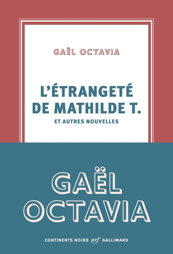 L'étrangeté de Mathilde T. et autres nouvelles