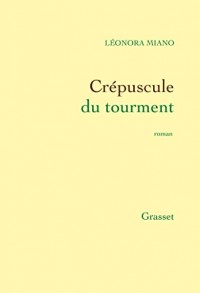 Crépuscule du tourment : roman (Littérature Française)
