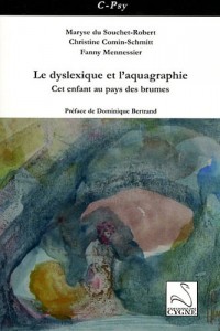 Le dyslexique et l'aquagraphie : Cet enfant au pays des brumes