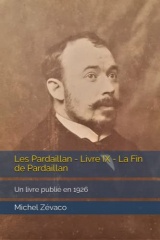 Les Pardaillan - Livre IX - La Fin de Pardaillan: Un livre publié en 1926