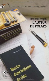 L'auteur de polars: Une contre-enquête du commissaire Liberty