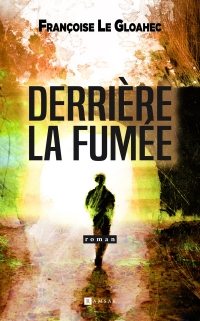 Derrière la fumée