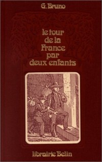 Le tour de la France par deux enfants : Devoir et patrie