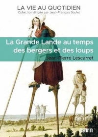 La Grande Lande au temps des bergers et des loups