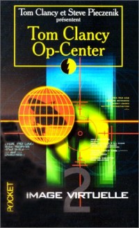 Op-center, tome 2 : Image virtuelle