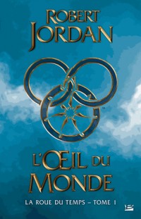 La Roue du Temps, T01 : L'oeil du monde