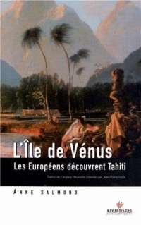 L'île de Vénus : Les Européens découvrent Tahiti