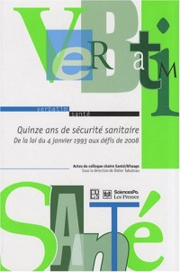 Quinze ans de sécurité sanitaire : De la loi du 4 janvier 1993 aux défis de 2008