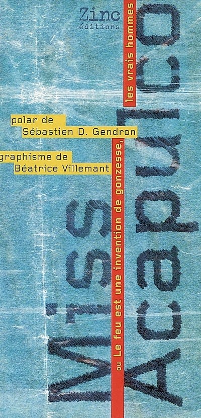 Miss Acapulco : Ou Le feu est une invention de gonzesse, les vrais hommes vivent dans le noir