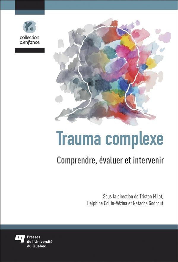 Trauma Complexe - Comprendre, Évaluer et Intervenir