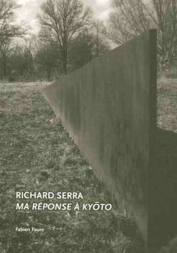 Richard Serra : Ma réponse à Kyôto