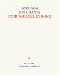 Dix chants pour tourner en rond