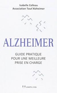 Alzheimer : Guide pratique pour une meilleure prise en charge