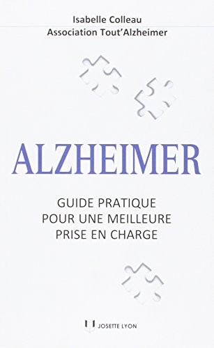 Alzheimer : Guide pratique pour une meilleure prise en charge