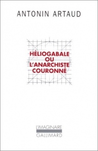 Héliogabale ou l'anarchiste couronné