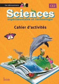 Sciences CE2 Les Découvreurs - Cahier élève - Edition 2013