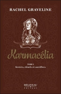 Karmacélia Tome 1 - Secrets, rituels et sacrifices