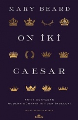 On İki Caesar: Antik Dünyadan Modern Dünyaya İktidar İmgeleri
