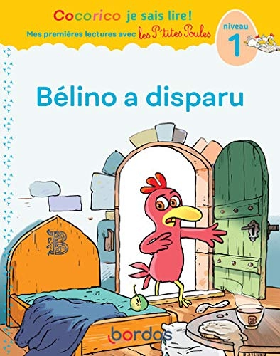 Cocorico Je sais lire ! premières lectures avec les P'tites Poules - Bélino a disparu