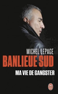 Banlieue sud : Ma vie de gangster