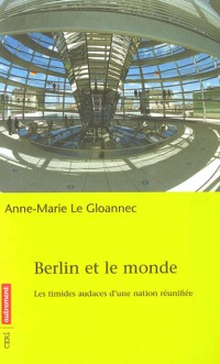 Berlin et le monde : Les timides audaces d'une nation réunifiée