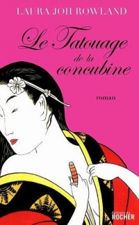 Le tatouage de la concubine : Une enquête de Sano Ichirô, grand investigateur du shogun