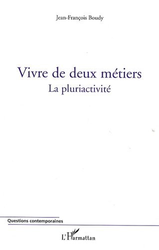Vivre de deux métiers : La pluriactivité