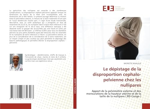 Le dépistage de la disproportion cephalo-pelvienne chez les nullipares: Apport de la pelvimétrie externe et des mensurations de la hauteur utérine et de la taille de la nullipare ( RD Congo )